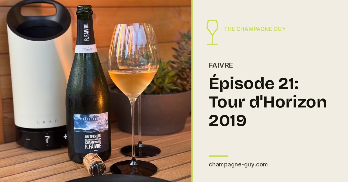 Champagne Faivre: Épisode 21: Tour d'Horizon 2019